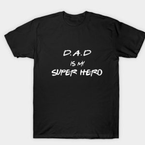 My Dad Is My Superhero T-Shirt