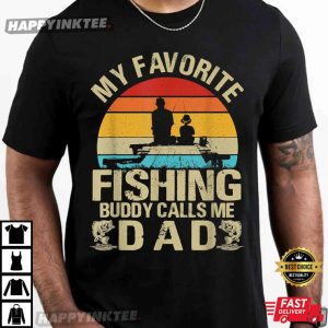 My Favorite Fishing Buddy Calls Me Dad Gift For Fathers Day T Shirt Apparel Mug Home Decor Perfect Gift For Everyone 2