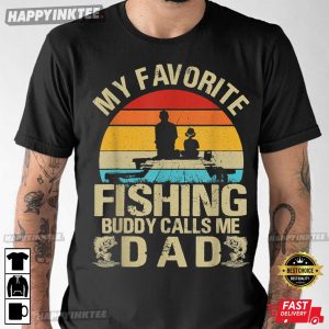 My Favorite Fishing Buddy Calls Me Dad Gift For Fathers Day T Shirt Apparel Mug Home Decor Perfect Gift For Everyone 4