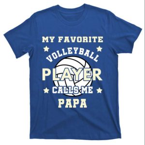 My Favorite Volleyball Player Calls Me Papa Tee – The Best Shirts For Dads In 2023 – Cool T-shirts