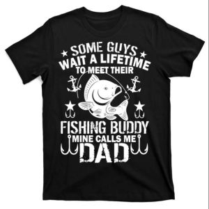 My Fishing Buddy Calls Me Dad Funny Quotes T-Shirt – The Best Shirts For Dads In 2023 – Cool T-shirts