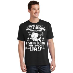 My Fishing Buddy Calls Me Dad Funny Quotes T-Shirt – The Best Shirts For Dads In 2023 – Cool T-shirts