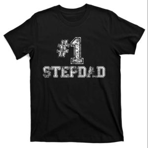 My StepDad Is Number One – Funny Step Dad Shirts – The Best Shirts For Dads In 2023 – Cool T-shirts