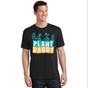 Nature-Loving Plant Daddy T-Shirt – The Best Shirts For Dads In 2023 – Cool T-shirts