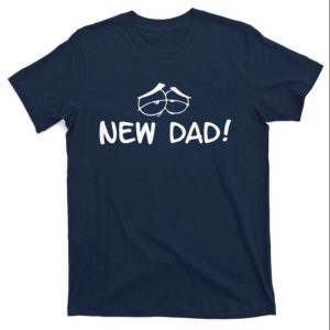 New Dad T-Shirt Perfect Gift For Father’s Day – The Best Shirts For Dads In 2023 – Cool T-shirts