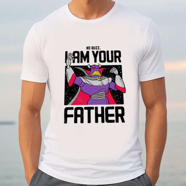 No Buzz I Am Your Father Funny Disney Pixar Toy Story Zurg Dad Shirt – The Best Shirts For Dads In 2023 – Cool T-shirts