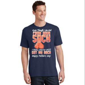 Not From Your Sack I Know You’ve Still Got My Back Step Dad T-Shirt – The Best Shirts For Dads In 2023 – Cool T-shirts