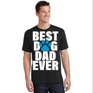 Pawsitively Awesome Dog Dad T-Shirt – Best Dog Dad Ever – The Best Shirts For Dads In 2023 – Cool T-shirts