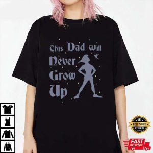 Peter Pan This Dad Will Never Grow Up Funny Dad Disney Shirts – The Best Shirts For Dads In 2023 – Cool T-shirts