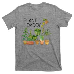 Plant Daddy House Plant Lover Monstera Dad T Shirt The Best Shirts For Dads In 2023 Cool T shirts 1