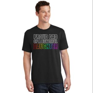 Pride Proud Dad Lgbt Lesbian Daughter Rainbow T Shirt The Best Shirts For Dads In 2023 Cool T shirts 2