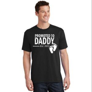 Promoted To Daddy Established 2023 T Shirt Unique Gifts For New Dad The Best Shirts For Dads In 2023 Cool T shirts 2