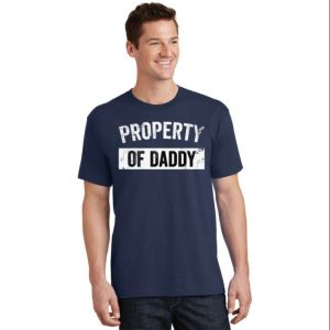 Property Of Daddy T Shirt The Best Shirts For Dads In 2023 Cool T shirts 2