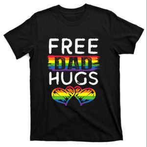 Proud Ally Free Dad Hugs LGBT Shirt The Best Shirts For Dads In 2023 Cool T shirts 1