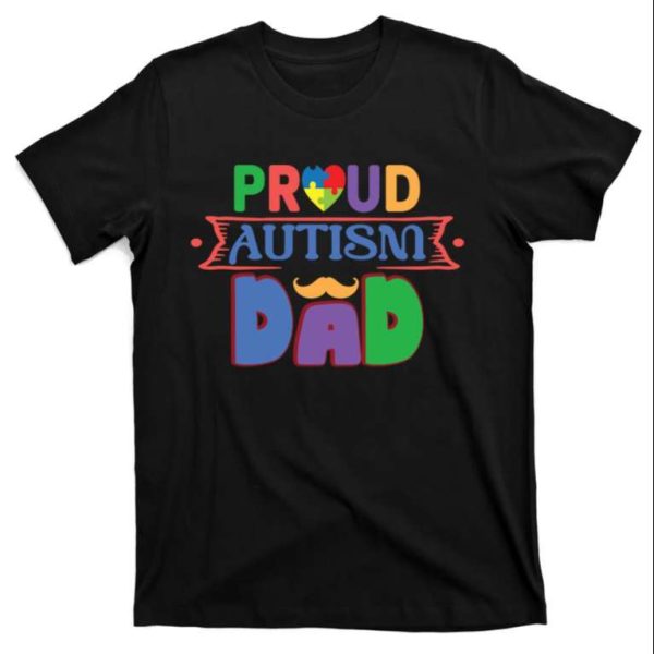 Proud Autism Dad T-Shirt Raise Awareness And Support – The Best Shirts For Dads In 2023 – Cool T-shirts