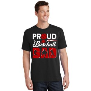 Proud Baseball Dad Fathers Day Baseball Shirts – The Best Shirts For Dads In 2023 – Cool T-shirts