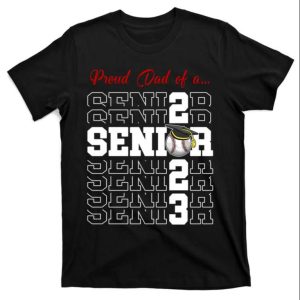 Proud Dad Of A Senior 2023 Softball Dad Gift T-Shirt – The Best Shirts For Dads In 2023 – Cool T-shirts