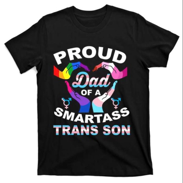 Proud Dad Of A Smartass Trans Son – Proud Dad Shirt Lgbt – The Best Shirts For Dads In 2023 – Cool T-shirts