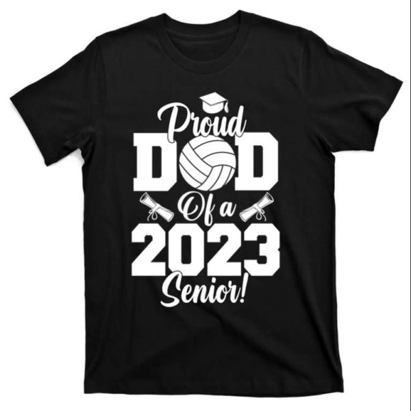 Proud Dad Of A Volleyball Senior 2023 Volleyball Dad Tee Shirt – The Best Shirts For Dads In 2023 – Cool T-shirts