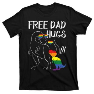 Proud Dinosaur Dad LGBT – Free Dad Hugs T-Shirt – The Best Shirts For Dads In 2023 – Cool T-shirts