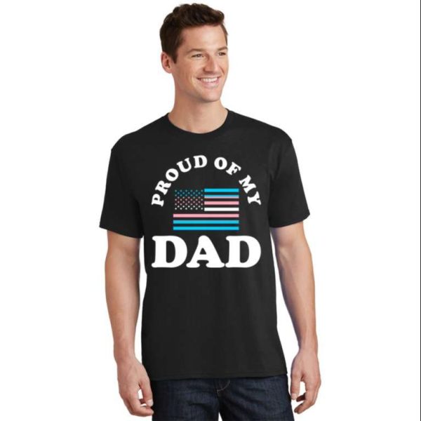 Proud Of My Dad – Lgbt American Flag T-Shirt – The Best Shirts For Dads In 2023 – Cool T-shirts