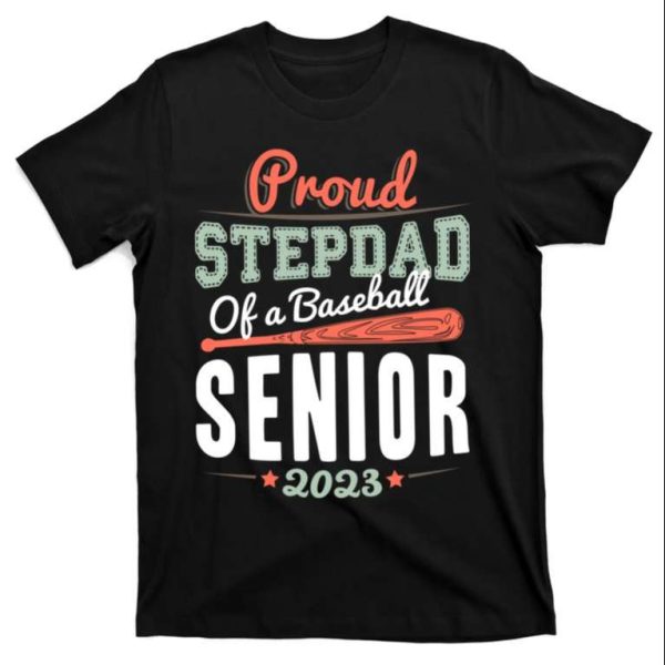 Proud Stepdad of a Baseball Senior 2023 Funny Step Dad Shirts – The Best Shirts For Dads In 2023 – Cool T-shirts