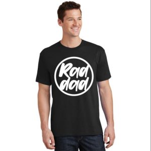 Rad Dad T-Shirt Cool And Classic For Father’s Day – The Best Shirts For Dads In 2023 – Cool T-shirts