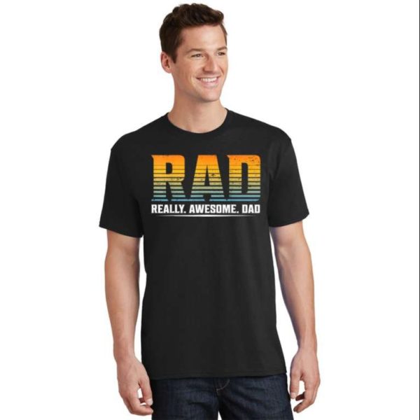 Rad Really Awesome Dad Classic Tee Shirt For Men – The Best Shirts For Dads In 2023 – Cool T-shirts