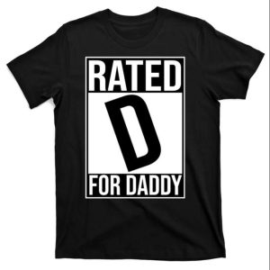 Rated D For Daddy Shirt – The Best Shirts For Dads In 2023 – Cool T-shirts