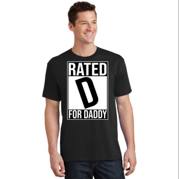 Rated D For Daddy Shirt – The Best Shirts For Dads In 2023 – Cool T-shirts