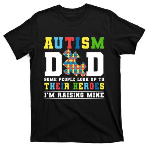 Real-Life Heroes For Those With Autism – Cute Gift T-Shirt – The Best Shirts For Dads In 2023 – Cool T-shirts