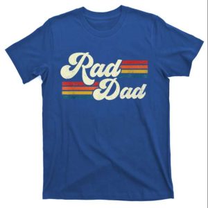 Retro Rad Dad Funny Fathers Day Blue T Shirt The Best Shirts For Dads In 2023 Cool T shirts 1