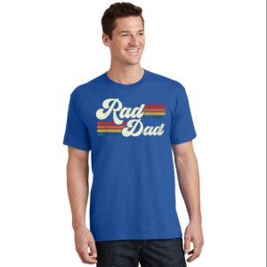 Retro Rad Dad Funny Fathers Day Blue T-Shirt – The Best Shirts For Dads In 2023 – Cool T-shirts