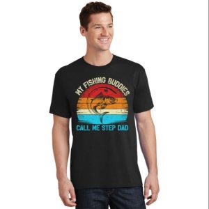 Retro Vintage My Fishing Buddies Calls Me Step Dad T Shirt The Best Shirts For Dads In 2023 Cool T shirts 2