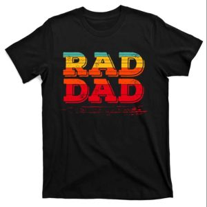 Retro Vintage Rad Dad T-Shirt – The Best Shirts For Dads In 2023 – Cool T-shirts