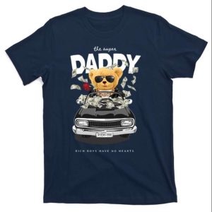 Rich Bear Doll The Sugar Daddy T Shirt The Best Shirts For Dads In 2023 Cool T shirts 1