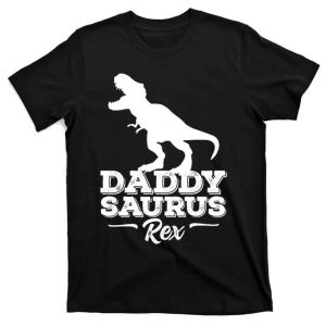 Roar And Beware – Don’t Mess With Daddysaurus Tee – The Best Shirts For Dads In 2023 – Cool T-shirts