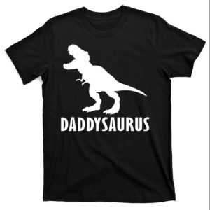 Roar Into Fatherhood With The Daddysaurus Dinosaur T Shirt The Best Shirts For Dads In 2023 Cool T shirts 1