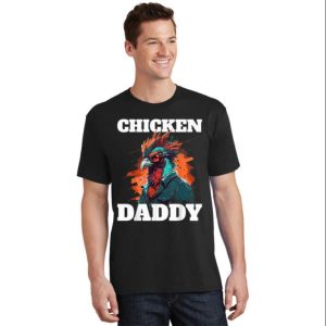 Rooster Dad Poultry Farmer Cool Chicken Daddy Shirt The Best Shirts For Dads In 2023 Cool T shirts 1