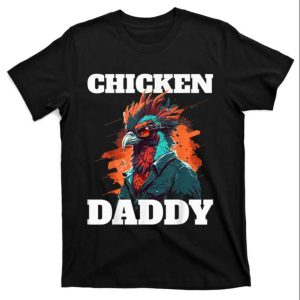 Rooster Dad Poultry Farmer Cool Chicken Daddy Shirt The Best Shirts For Dads In 2023 Cool T shirts 2