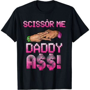 Scissor Me Daddy As Hand Funny Trendy Meme T-Shirt – The Best Shirts For Dads In 2023 – Cool T-shirts