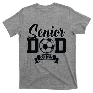 Senior Soccer Dad 2023 Soccer Proud Dad T-Shirt – The Best Shirts For Dads In 2023 – Cool T-shirts