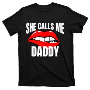 She Calls Me Daddy Funny Adult Humor T-Shirt – The Best Shirts For Dads In 2023 – Cool T-shirts