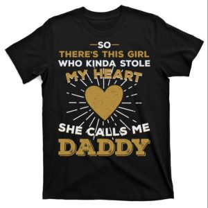 She Calls Me Daddy Funny T Shirt The Best Shirts For Dads In 2023 Cool T shirts 1