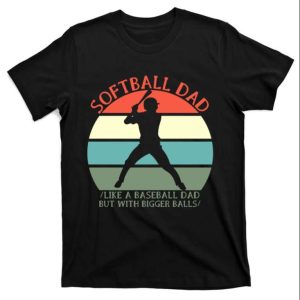 Show Off Your Softball Dad Pride with This Gift T-Shirt – The Best Shirts For Dads In 2023 – Cool T-shirts