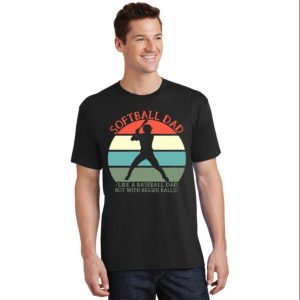 Show Off Your Softball Dad Pride with This Gift T Shirt The Best Shirts For Dads In 2023 Cool T shirts 2
