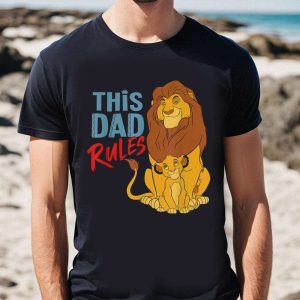 Simba And Mufasa This Dad Rules – Disney Dad Shirt – The Best Shirts For Dads In 2023 – Cool T-shirts