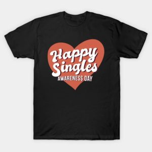 Singles Awareness Day Anti Valentines Day shirt