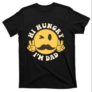 Smile Face Hi Hungry Im Dad Funny Daddy Daughter Shirts The Best Shirts For Dads In 2023 Cool T shirts 1