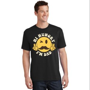 Smile Face Hi Hungry I’m Dad Funny Daddy Daughter Shirts – The Best Shirts For Dads In 2023 – Cool T-shirts